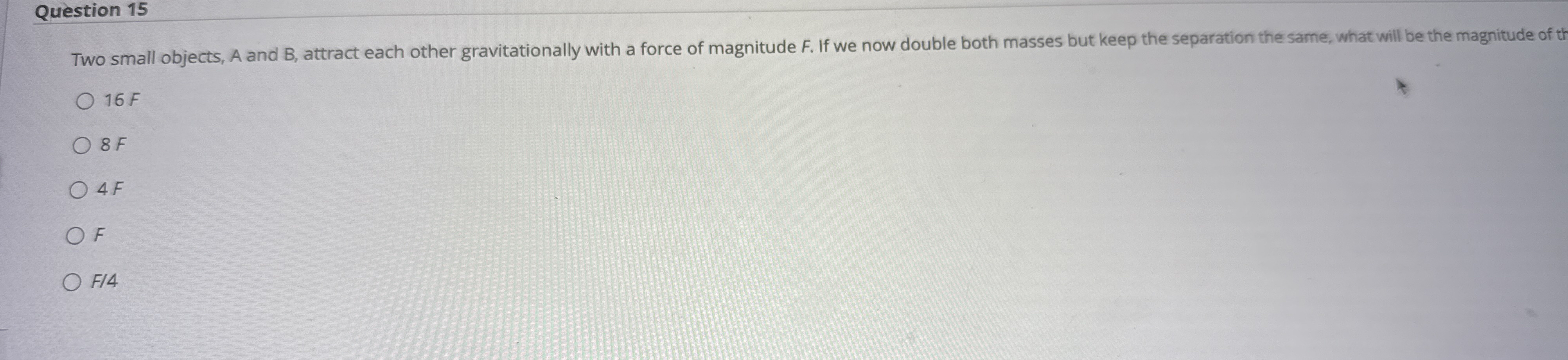 Question 1 5 Two small objects, A and B , attract