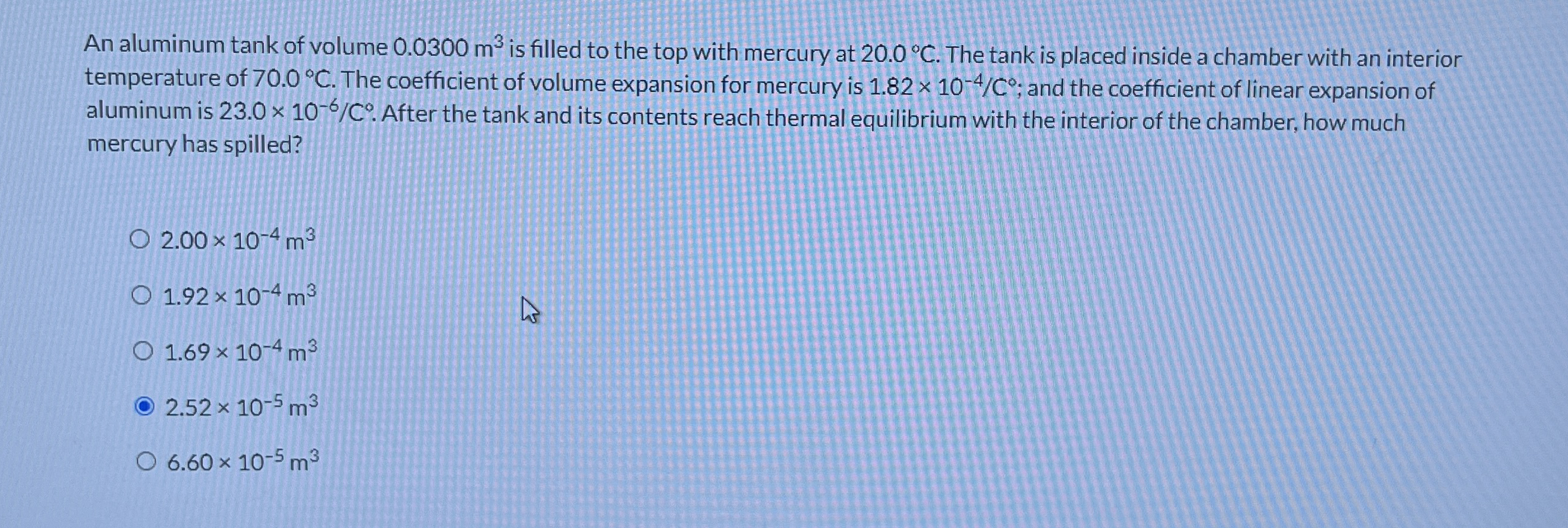 An aluminum tank of volume 0 . 0 3 0 0 m 3 is