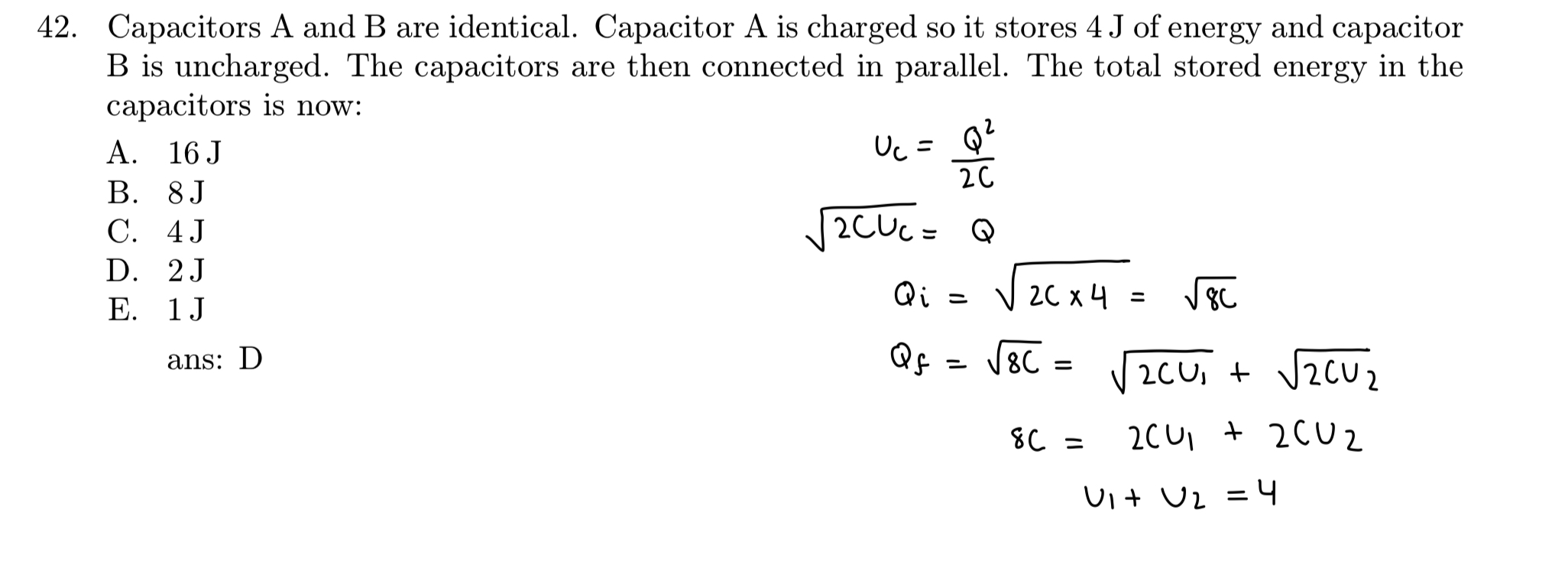 Capacitors A and B are identical. Capacitor A is