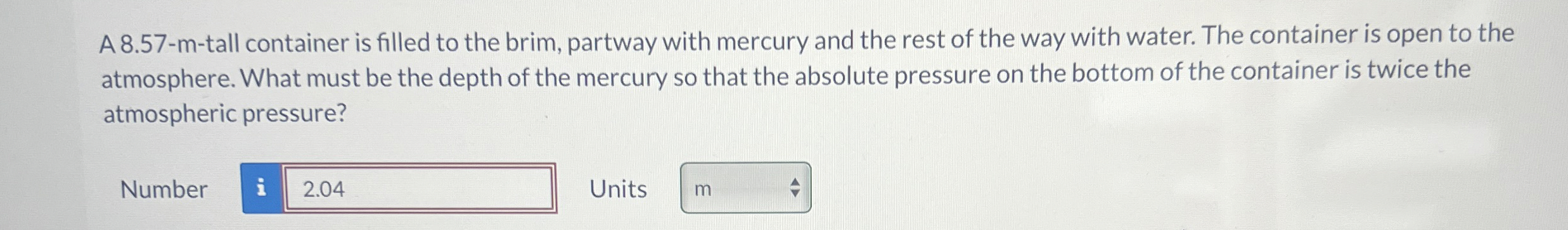 A 8 . 5 7 - m - tall container is filled to the