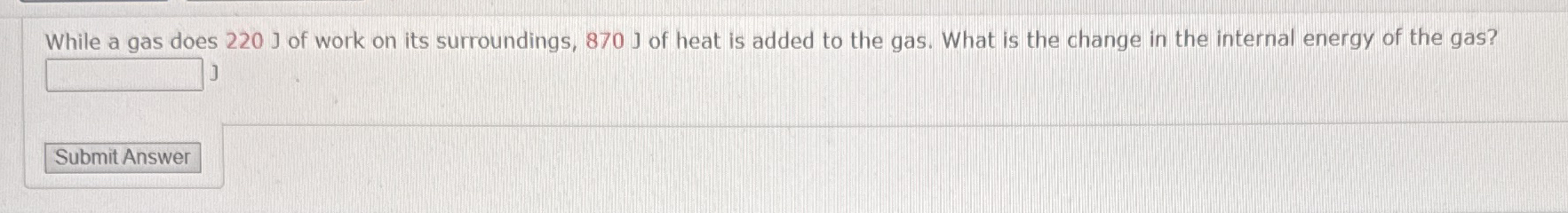 While a gas does 2 2 0 J of work on its