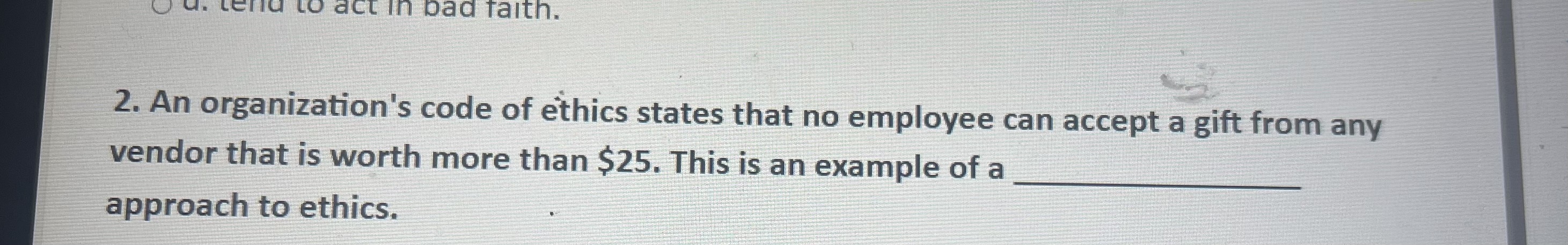 An organization's code of ethics states that no