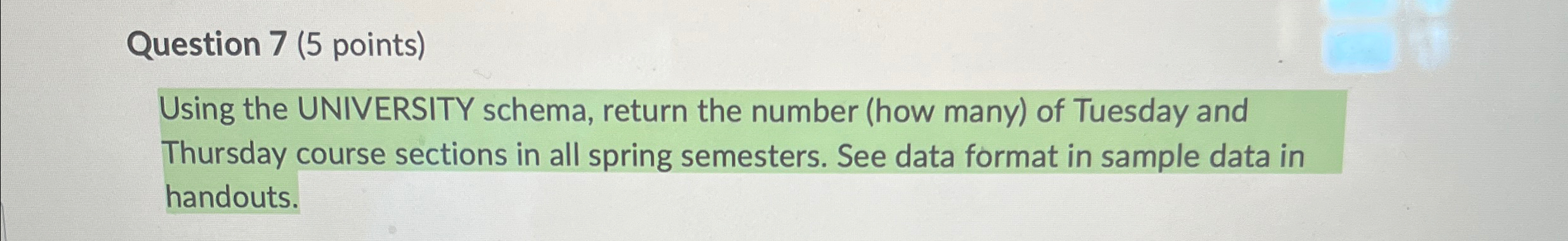 Question 7 ( 5 points ) Using the UNIVERSITY