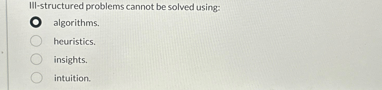 III - structured problems cannot be solved using: