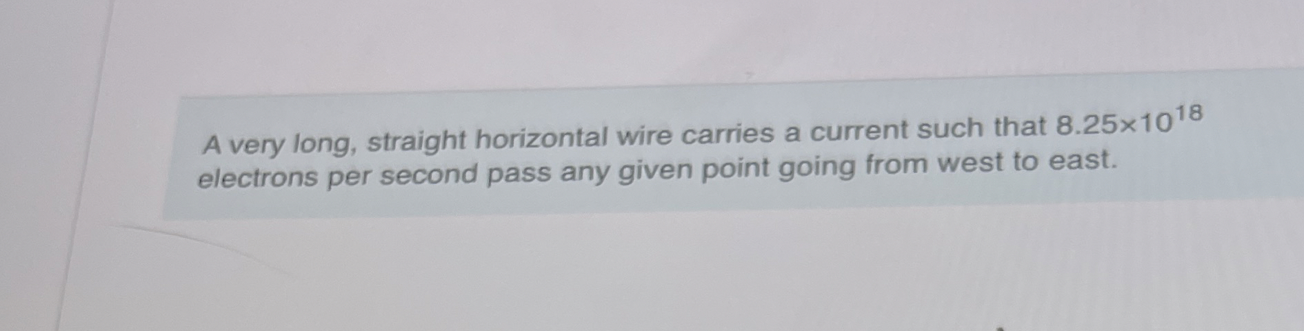 A very long, straight horizontal wire carries a