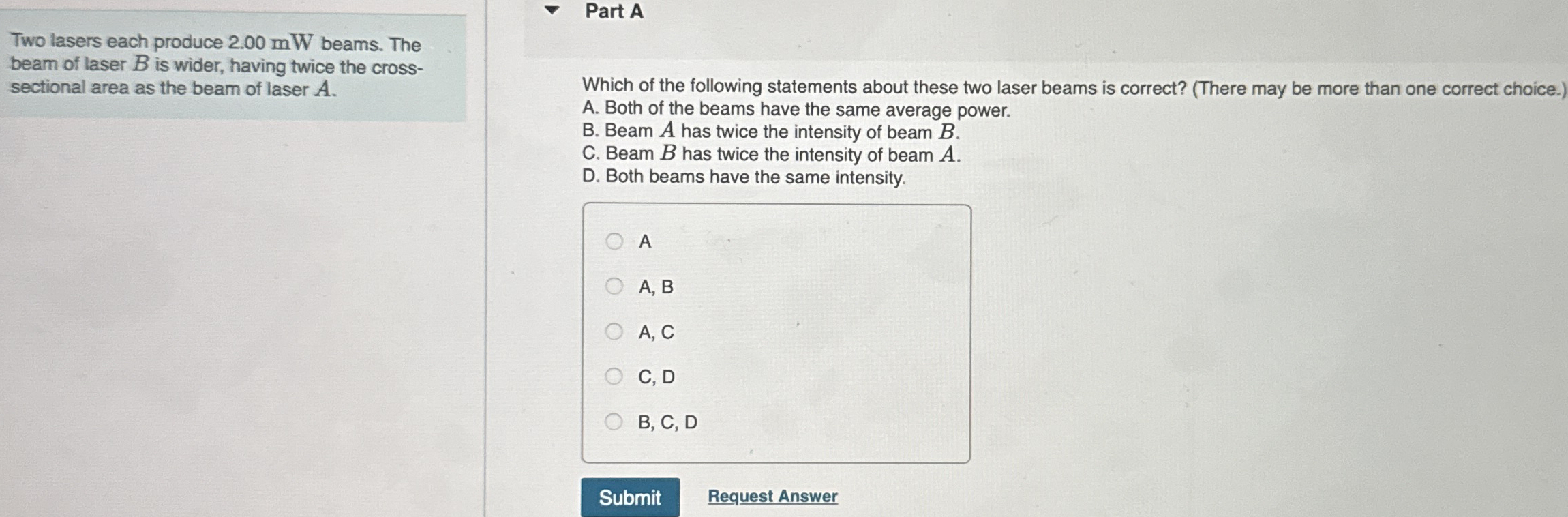 Two lasers each produce 2 . 0 0 mW beams. The