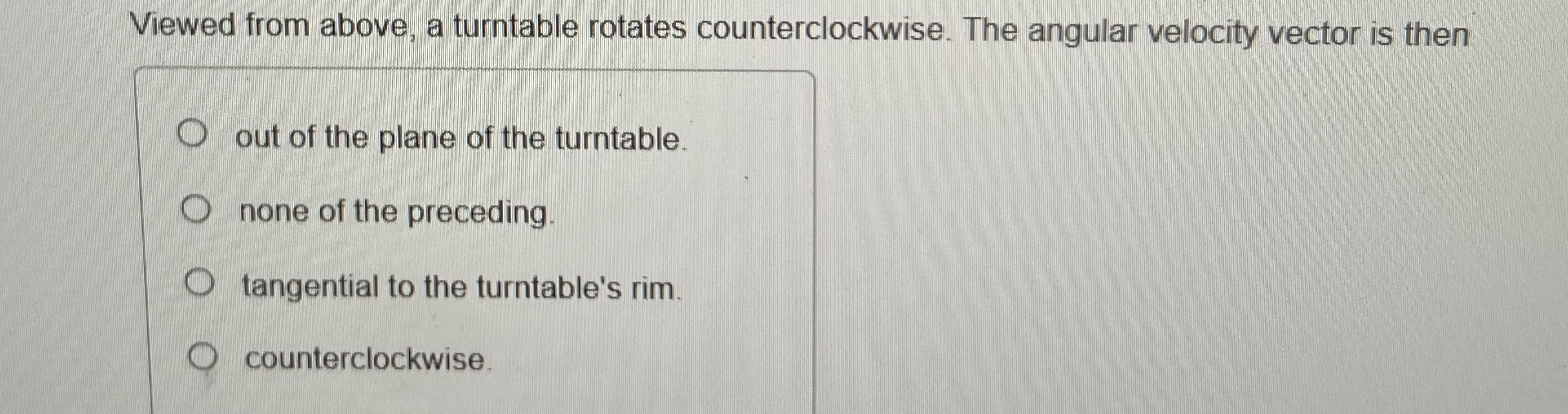 Viewed from above, a turntable rotates