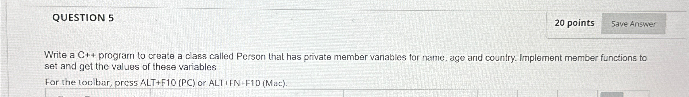 QUESTION 5 Write a C + + program to create a