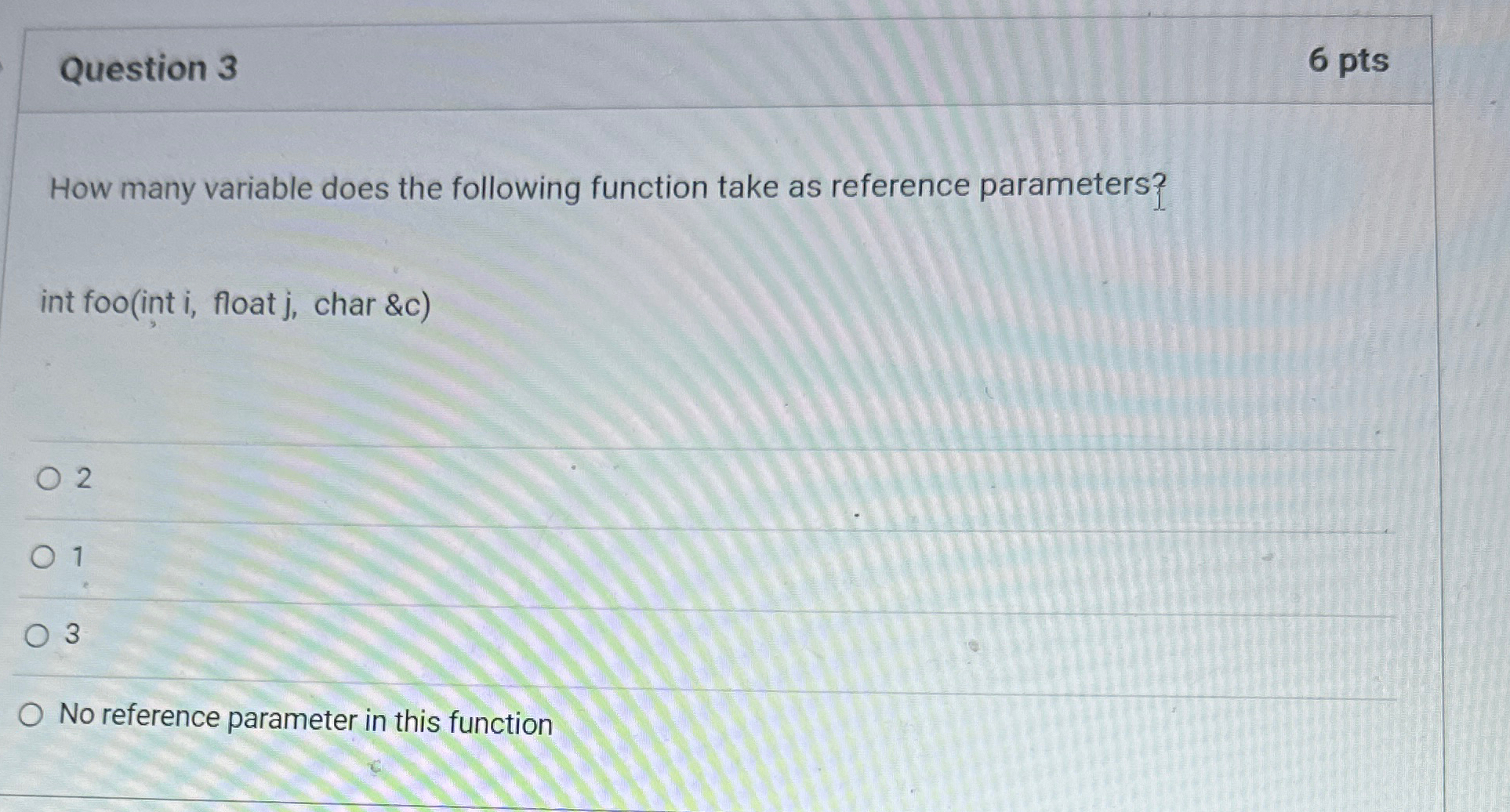 Question 3 6 p t s How many variable does the