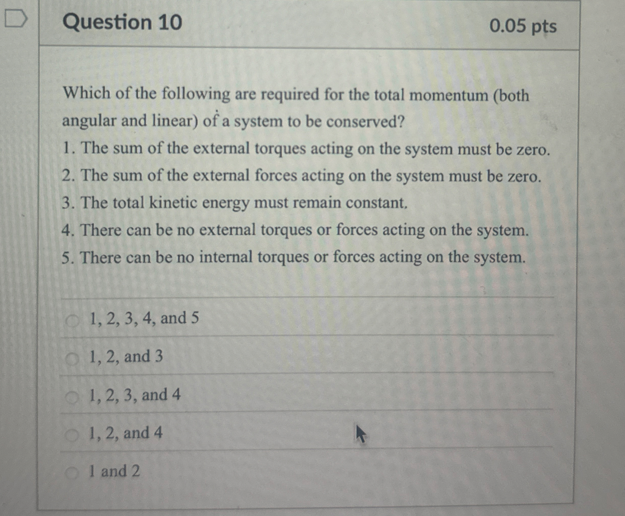 Question 1 0 0 . 0 5 pts Which of the following