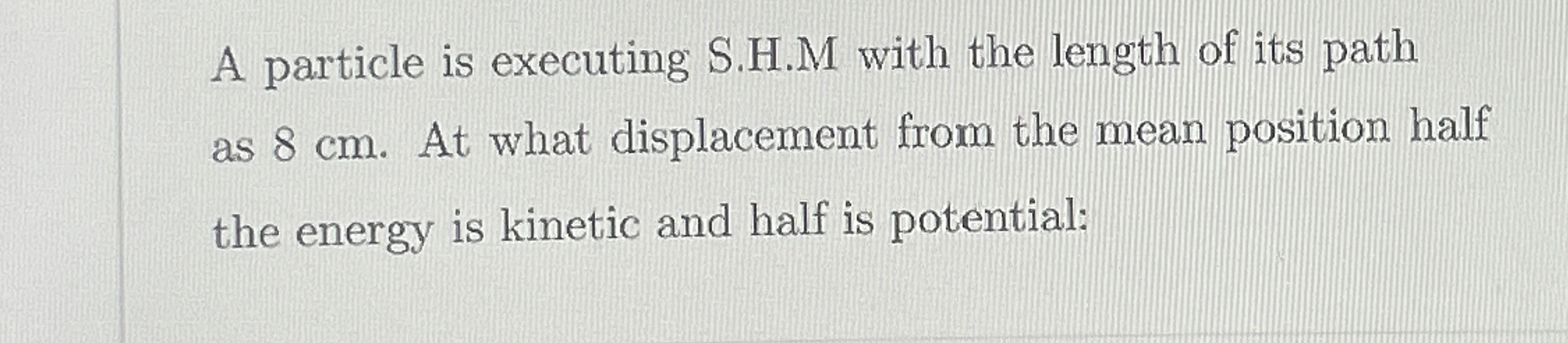 A particle is executing S . H . M with the length