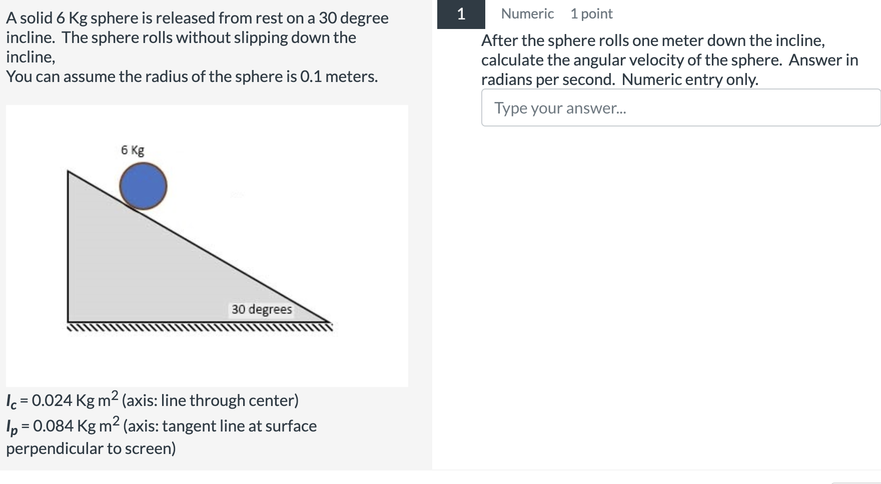 1 Numeric 1 point After the sphere rolls one