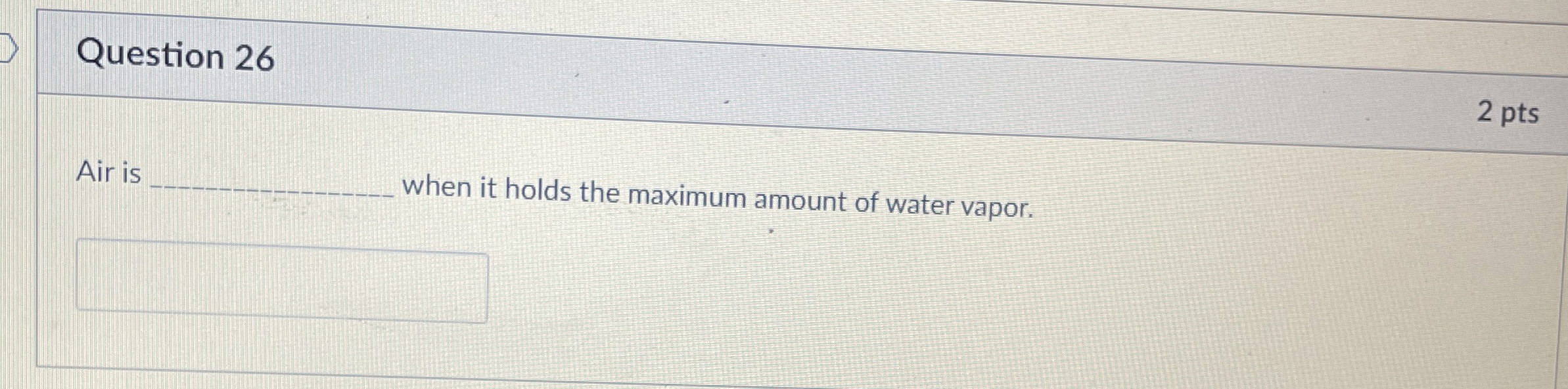 Question 2 6 Air is when it holds the maximum