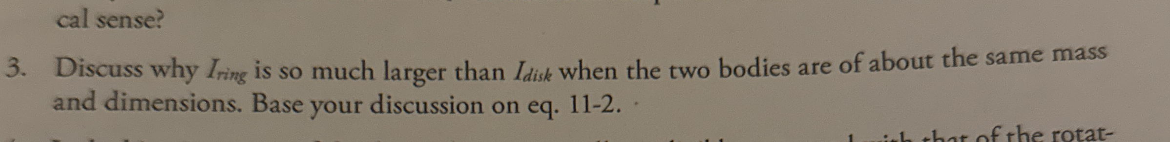 3 . Discuss why I r i n g is so much larger than