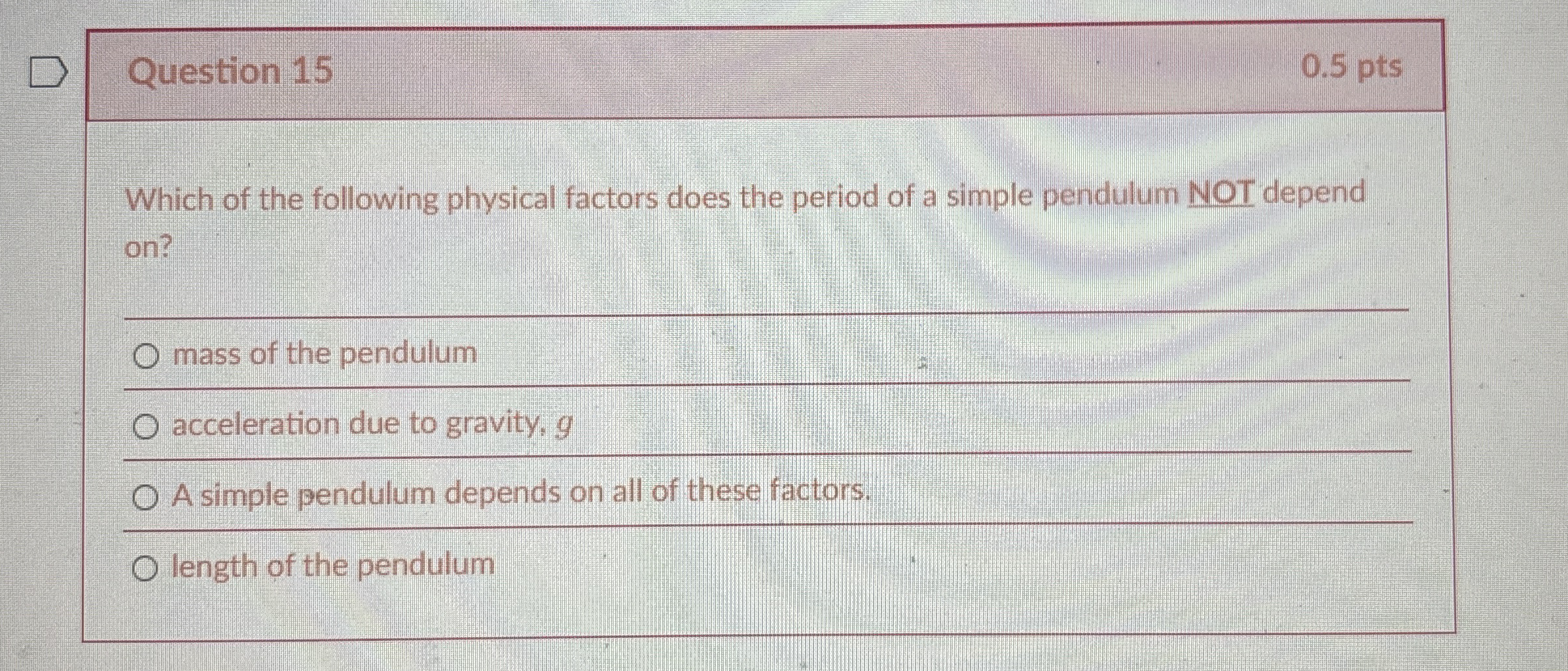 Question 1 5 0 . 5 pts Which of the following