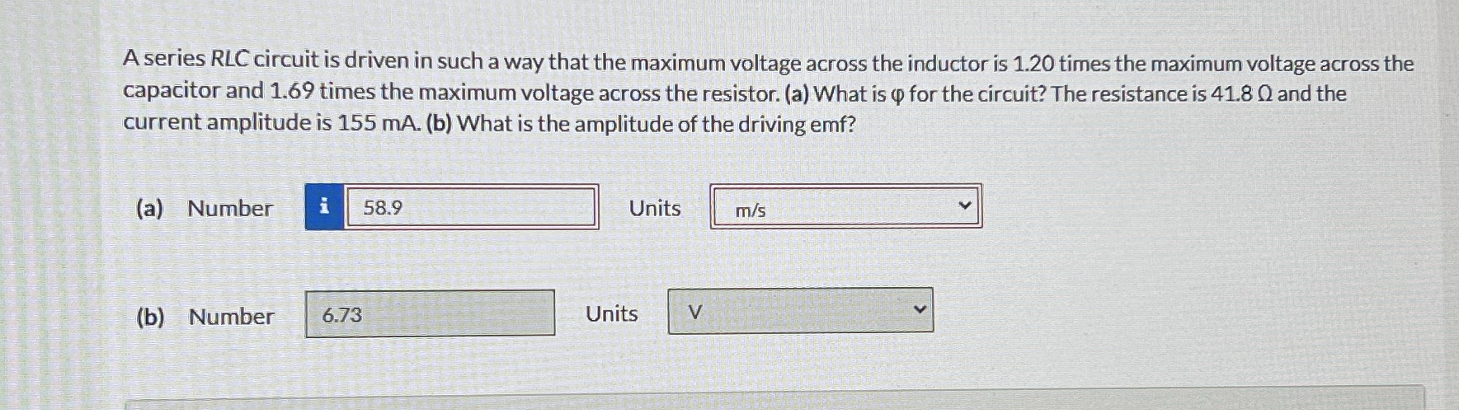 A series RLC circuit is driven in such a way that