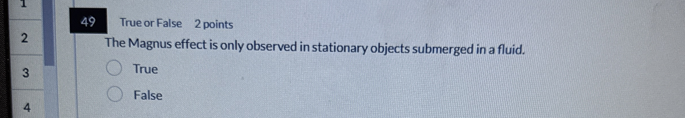 4 9 True or False 2 points The Magnus effect is