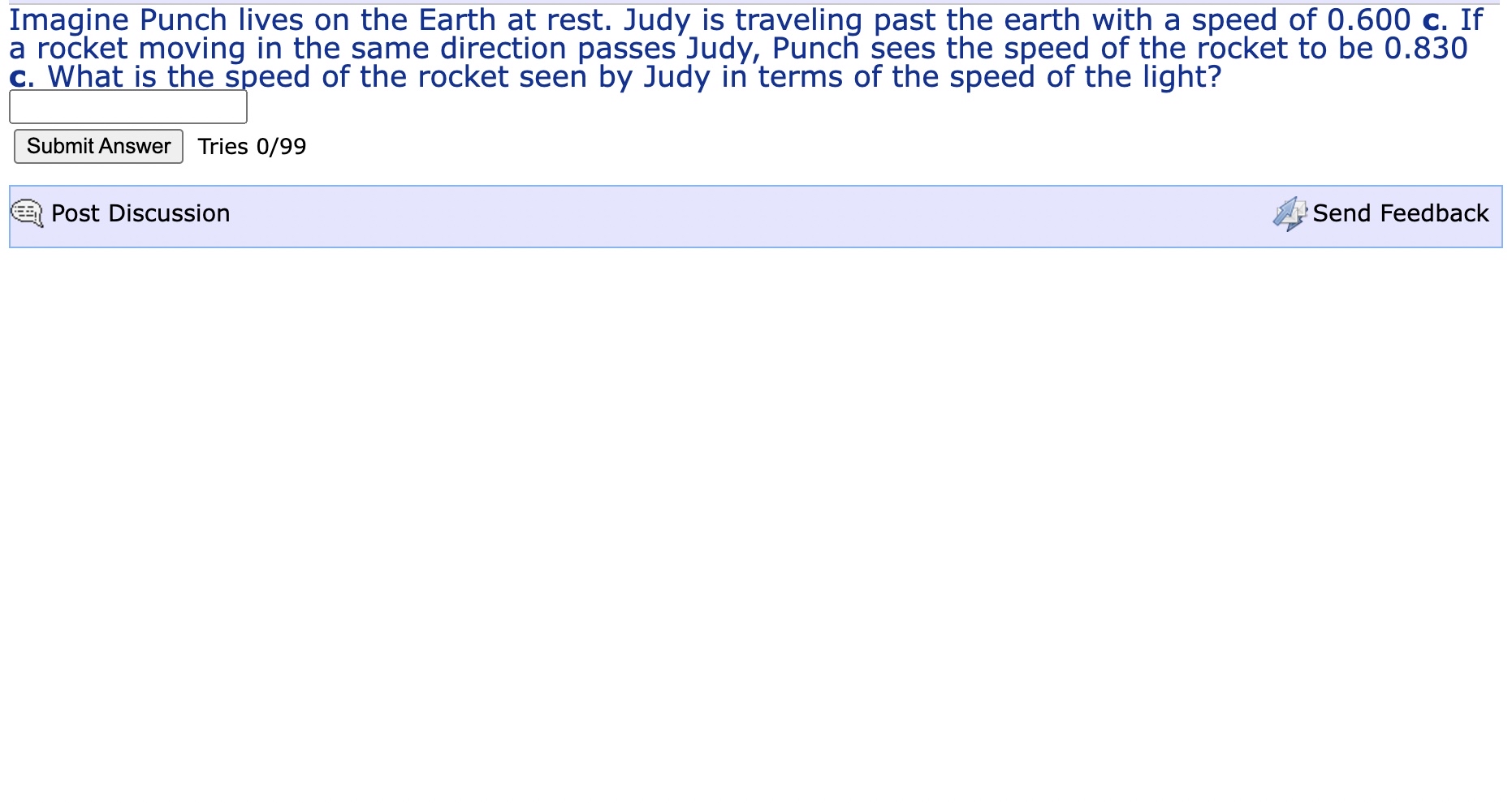 Imagine Punch lives on the Earth at rest. Judy is