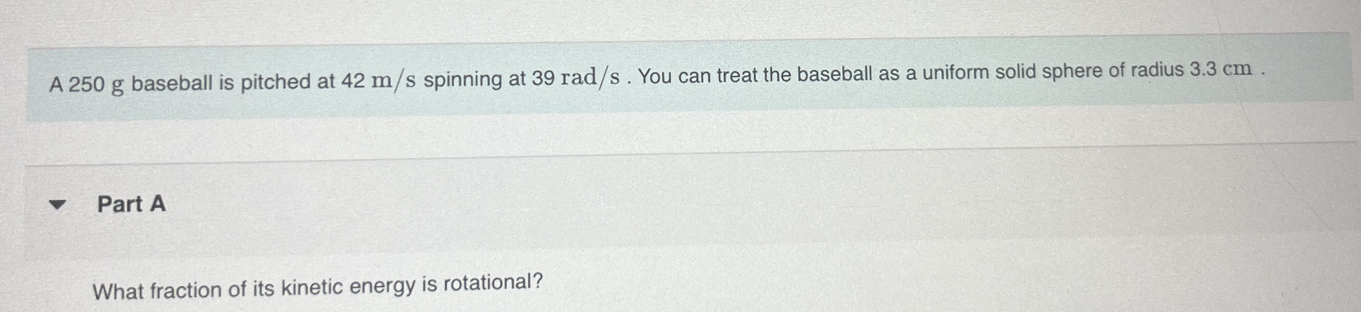 A 2 5 0 g baseball is pitched at 4 2 m s spinning