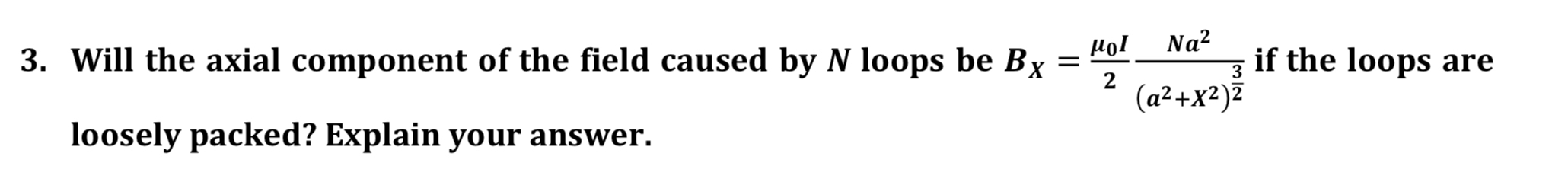 Will the axial component of the field caused by N