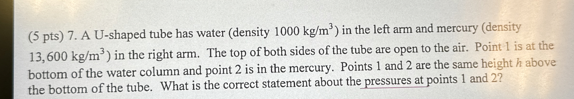 ( 5 pts ) 7 . A U - shaped tube has water (