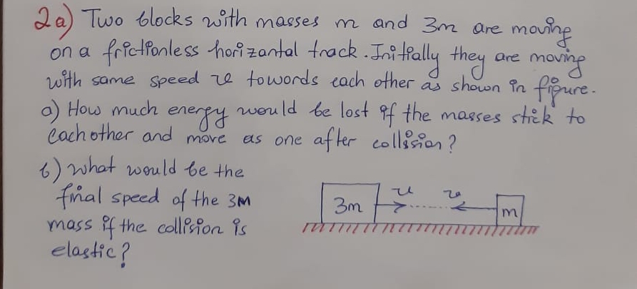 2 a ) Two blocks with masses m and 3 m are moving