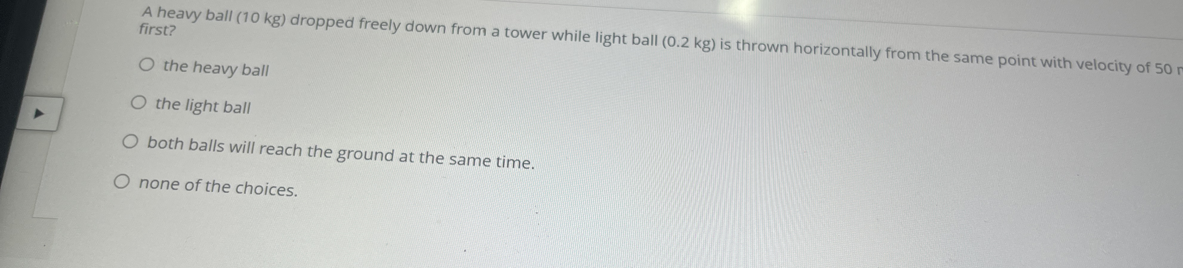 A heavy ball ( 1 0 k g ) dropped freely down from