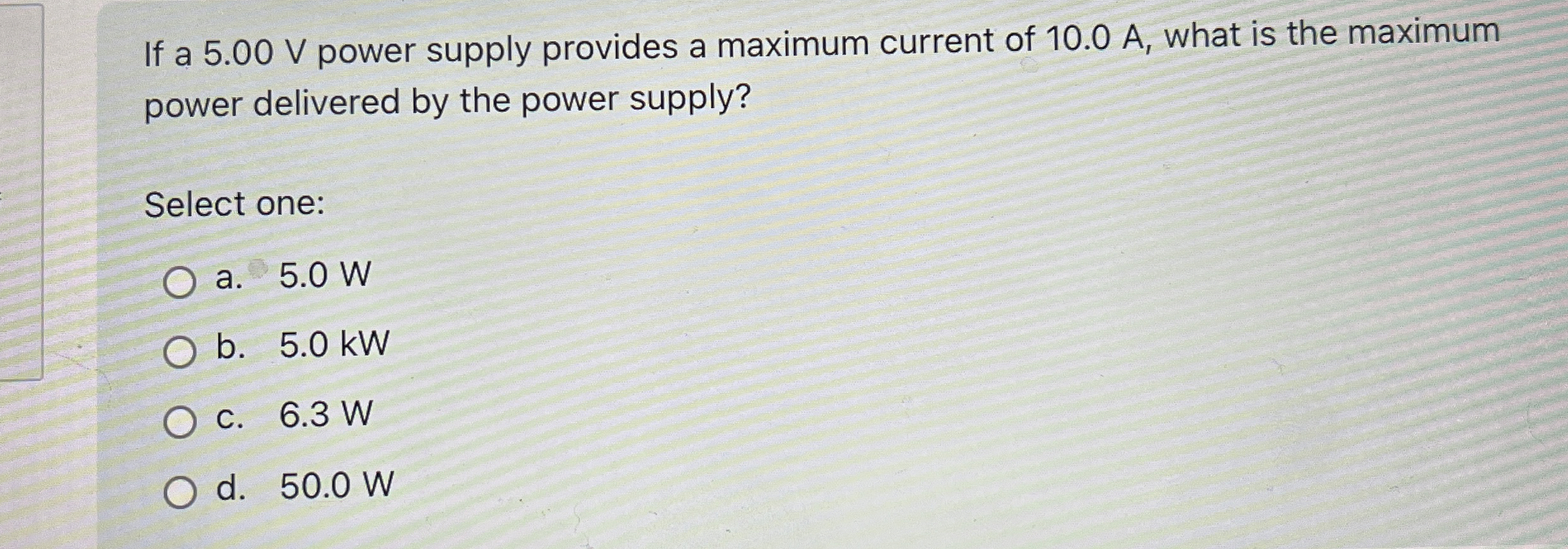 If a 5 . 0 0 V power supply provides a maximum