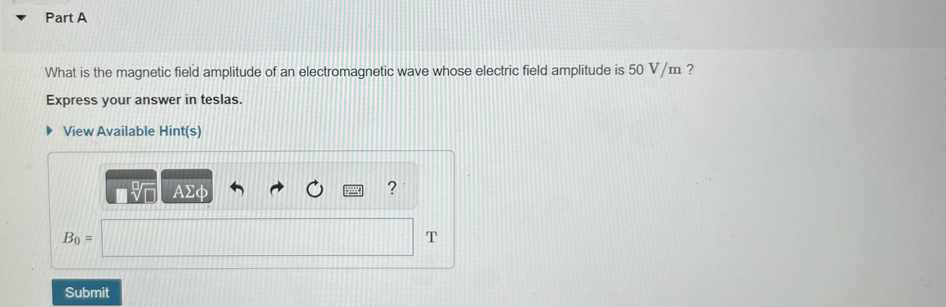 Part A What is the magnetic field amplitude of an