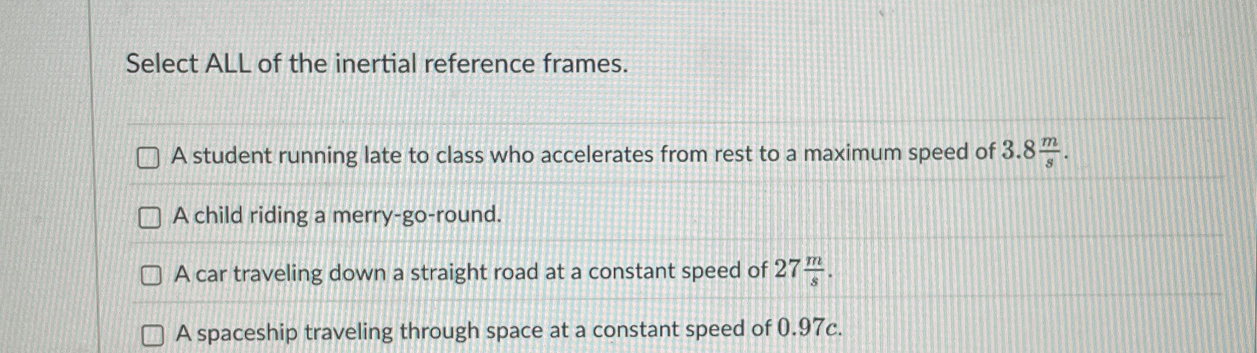 Select ALL of the inertial reference frames. A