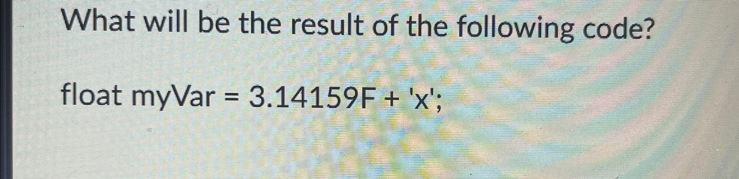 What will be the result of the following code?