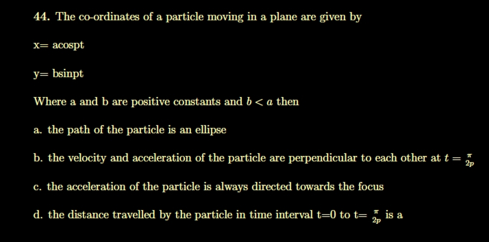 The co - ordinates of a particle moving in a