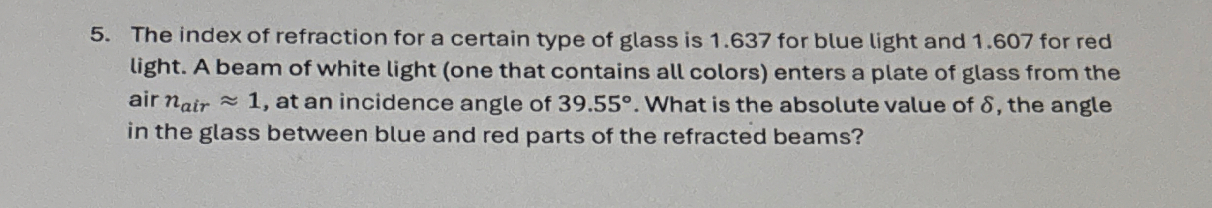 The index of refraction for a certain type of