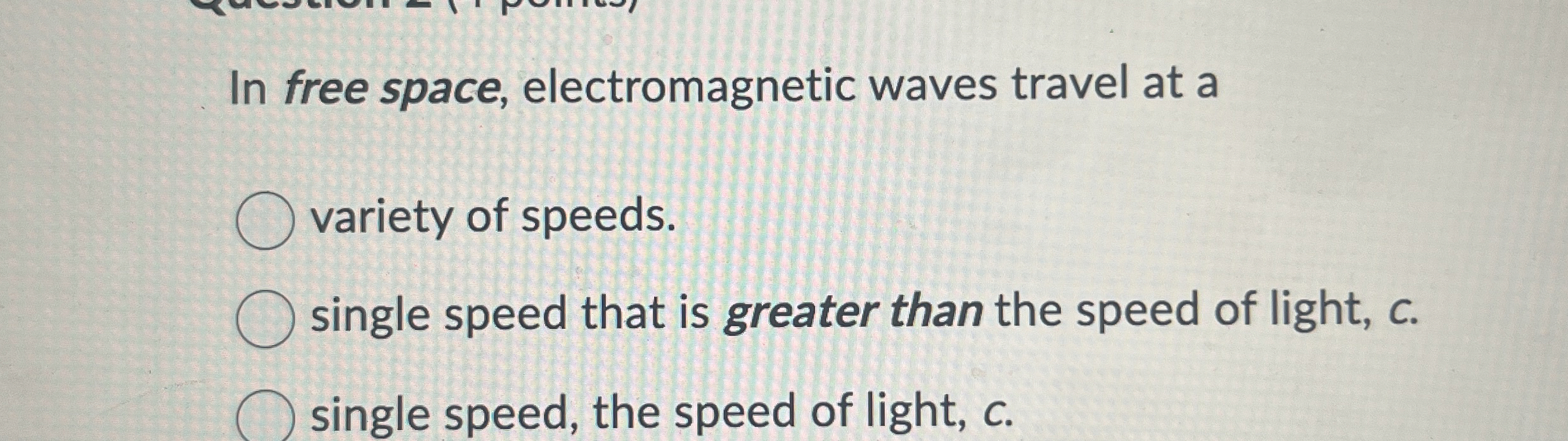 In free space, electromagnetic waves travel at a