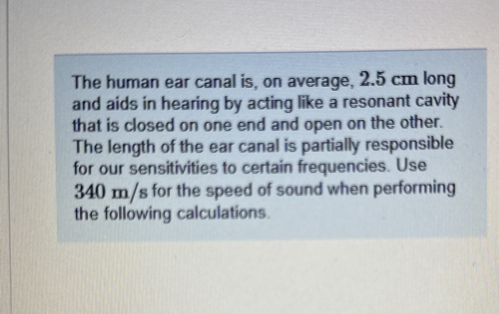 The human ear canal is , on average, 2 . 5 cm