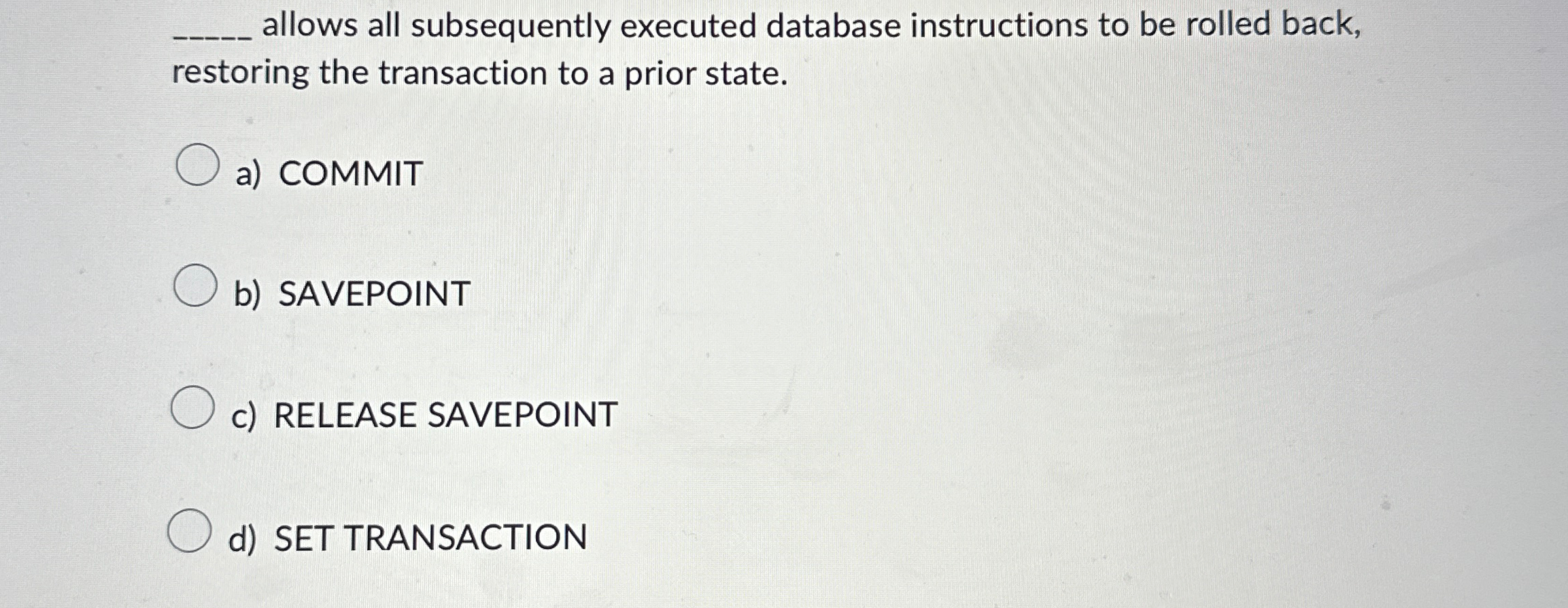 q , allows all subsequently executed database