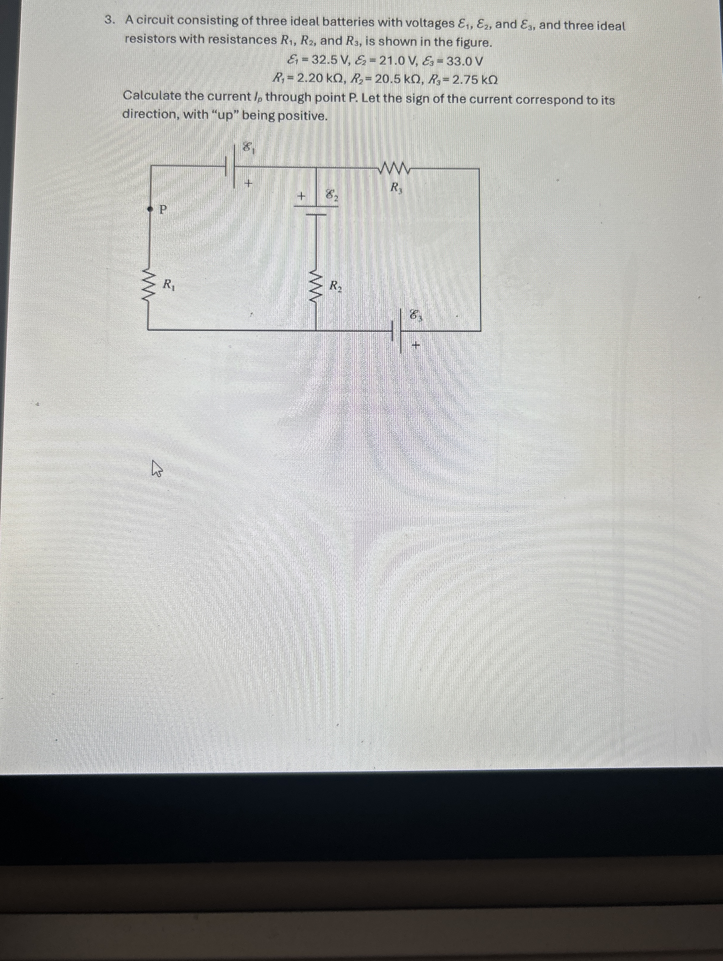 A circuit consisting of three ideal batteries