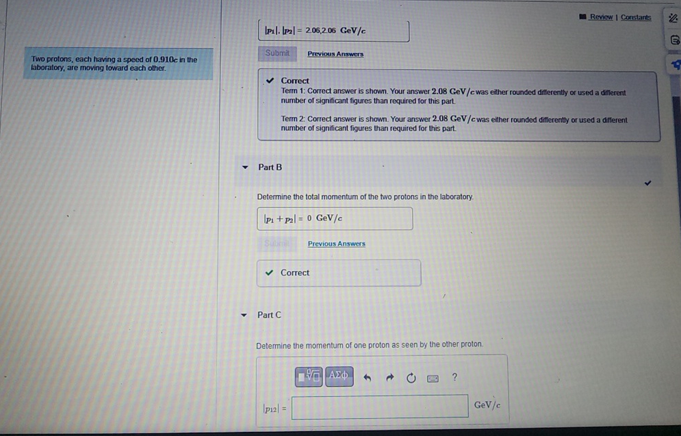 Two protons, each having a speed of 0 . 9 1 0 c