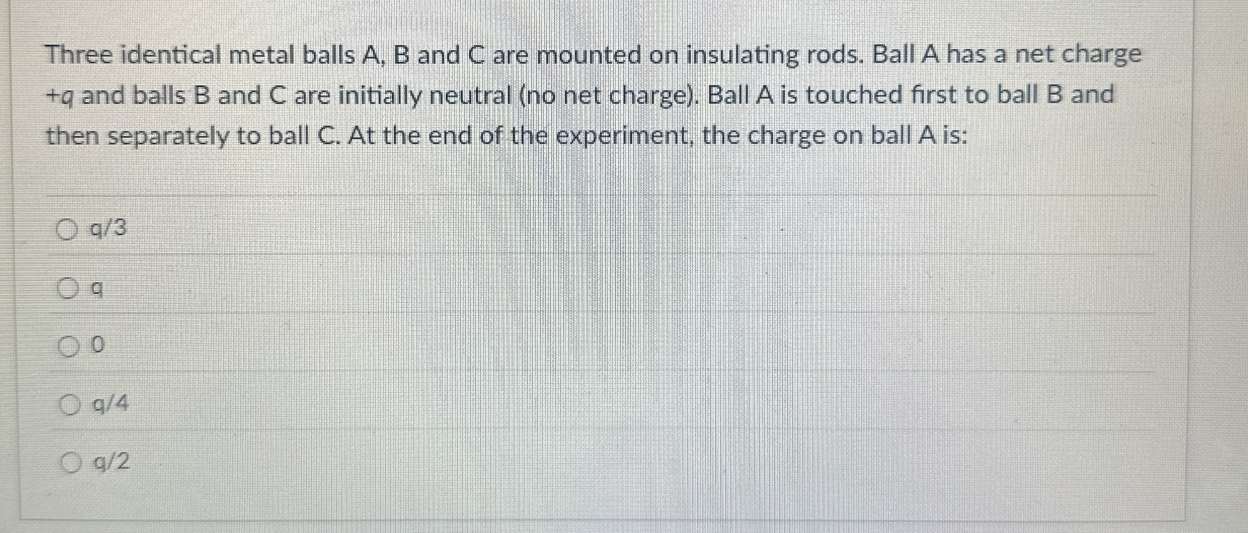 Three identical metal balls A , B and C are