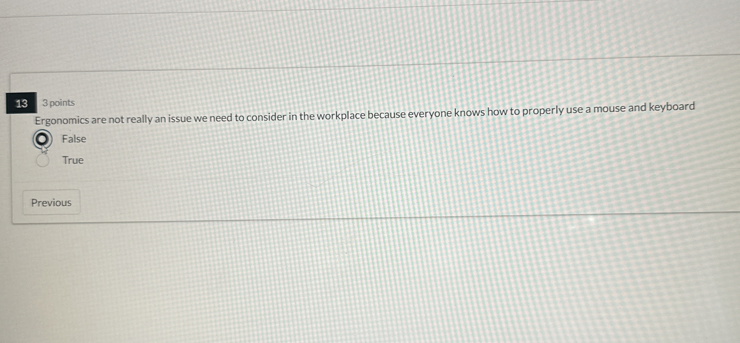 1 3 3 points Ergonomics are not really an issue