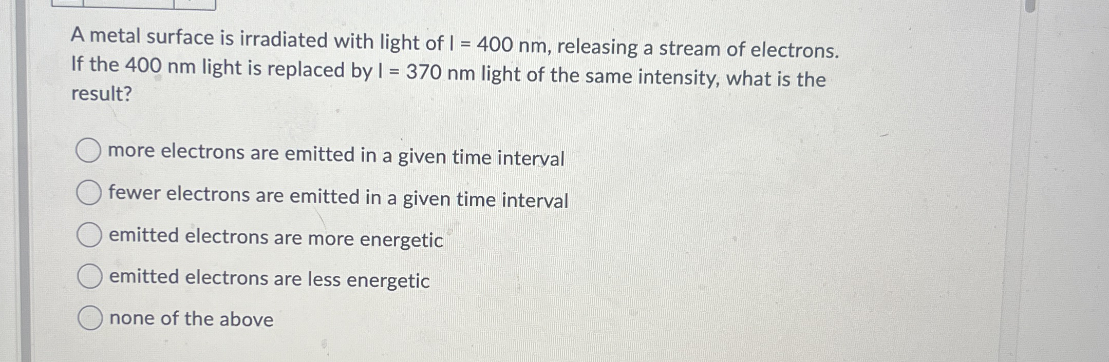 A metal surface is irradiated with light of I = 4