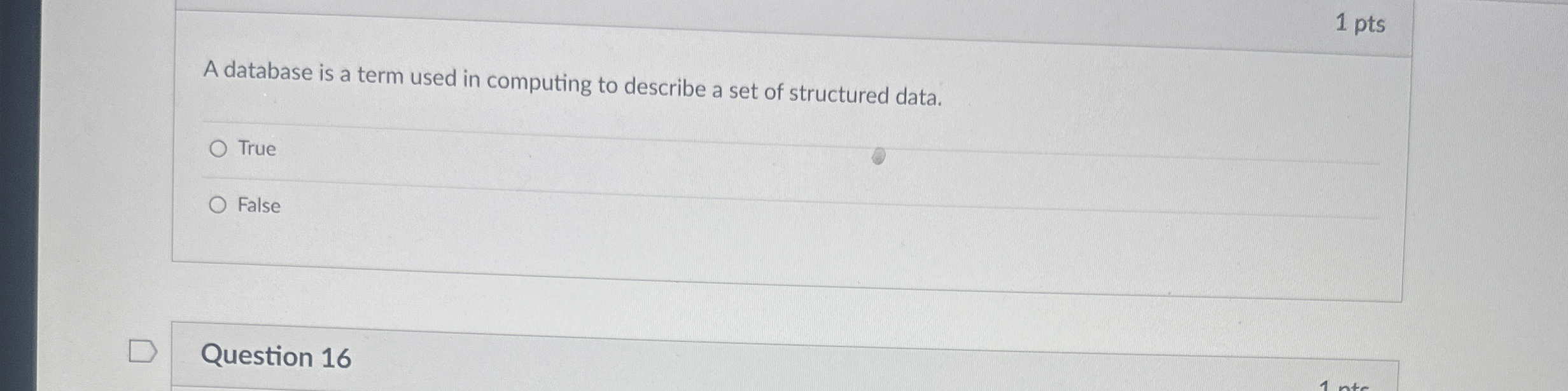 1 pts A database is a term used in computing to