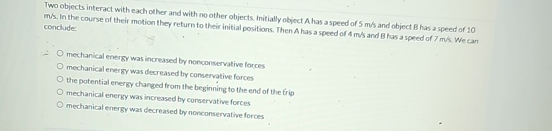 Two objects interact with each other and with no