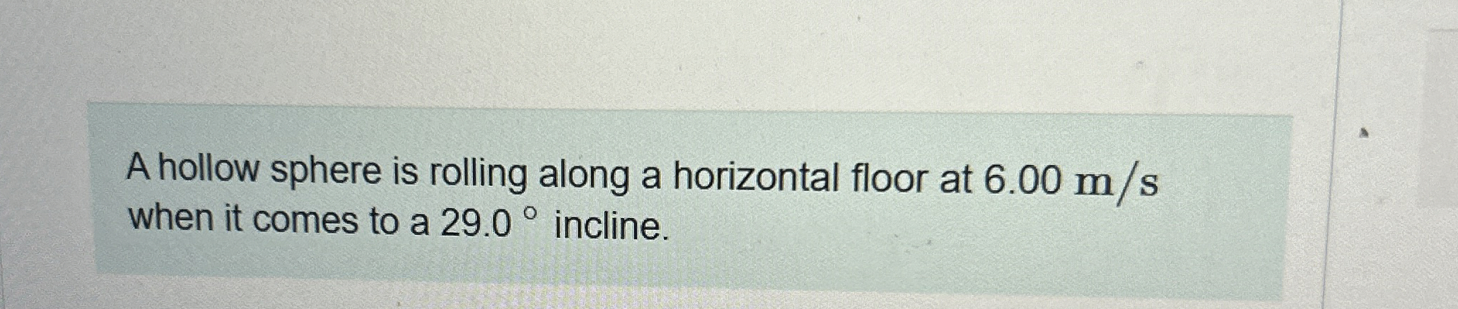 A hollow sphere is rolling along a horizontal