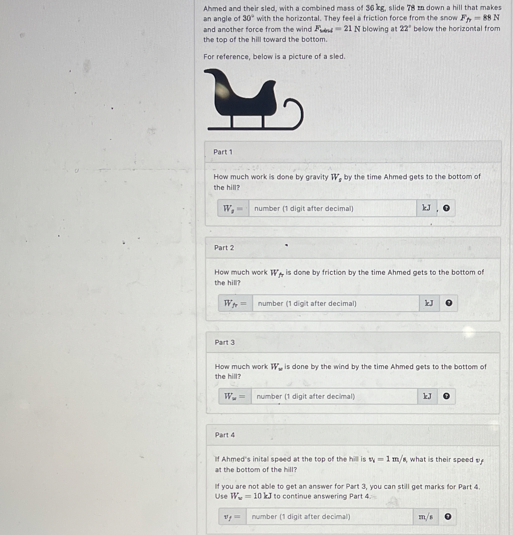 Ahmed and their sled, with a combined mass of 3 6