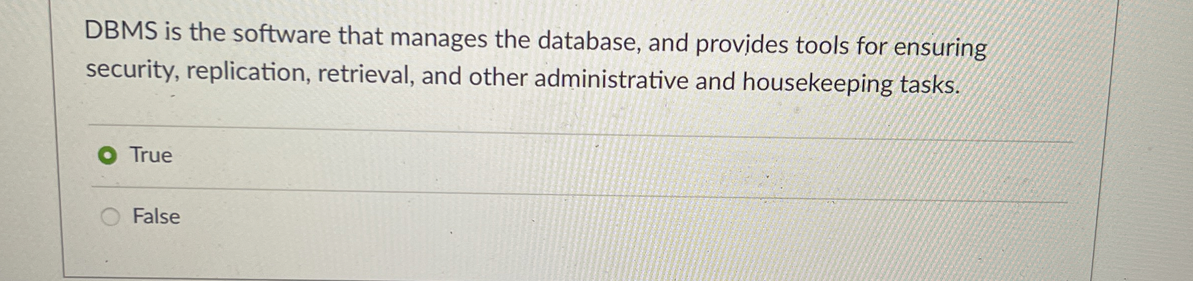 DBMS is the software that manages the database,