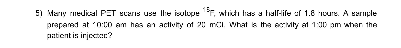 Many medical PET scans use the isotope ? 1 8 F ,