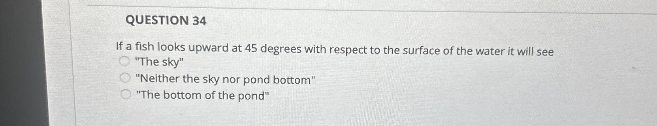 QUESTION 3 4 If a fish looks upward at 4 5