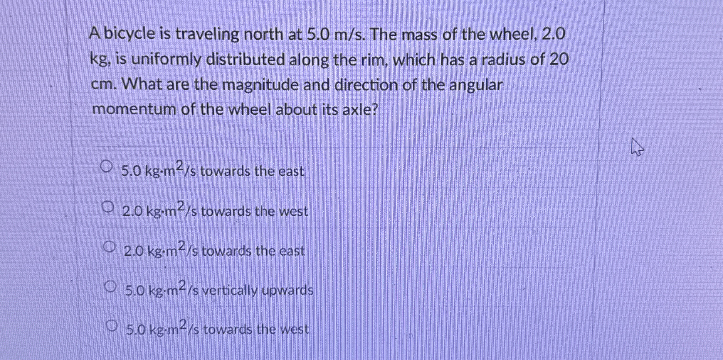 A bicycle is traveling north at 5 . 0 m s . The