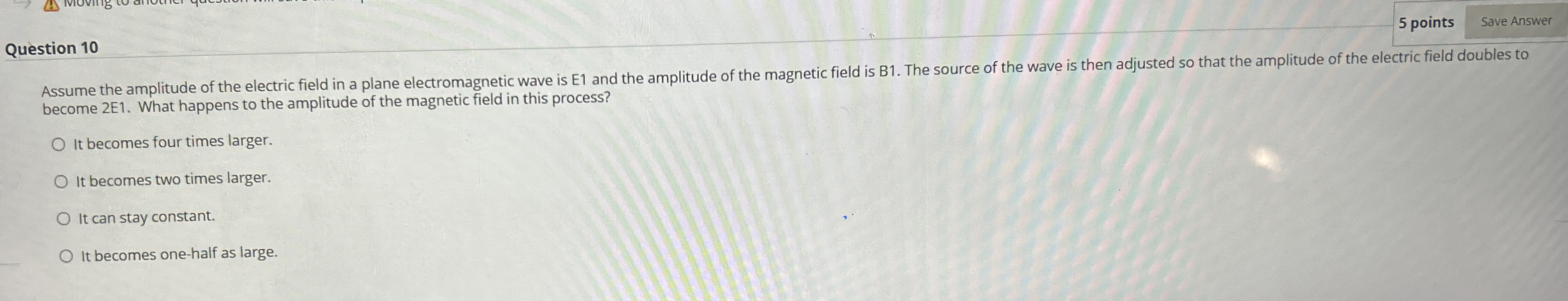Question 1 0 5 points Assume the amplitude of the